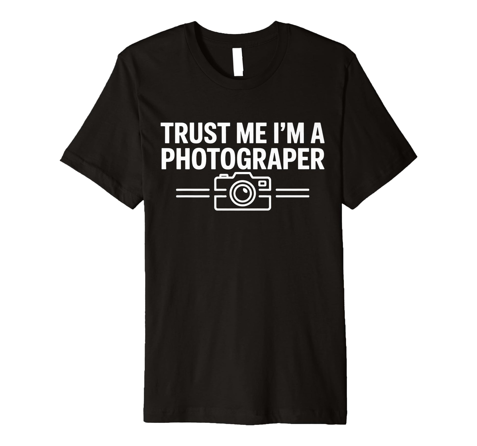 Trust Me Im Photographer Camera Hobby T-Shirt - Graphic Print for Adults - T-Shirt, Sweatshirt, Hoodie