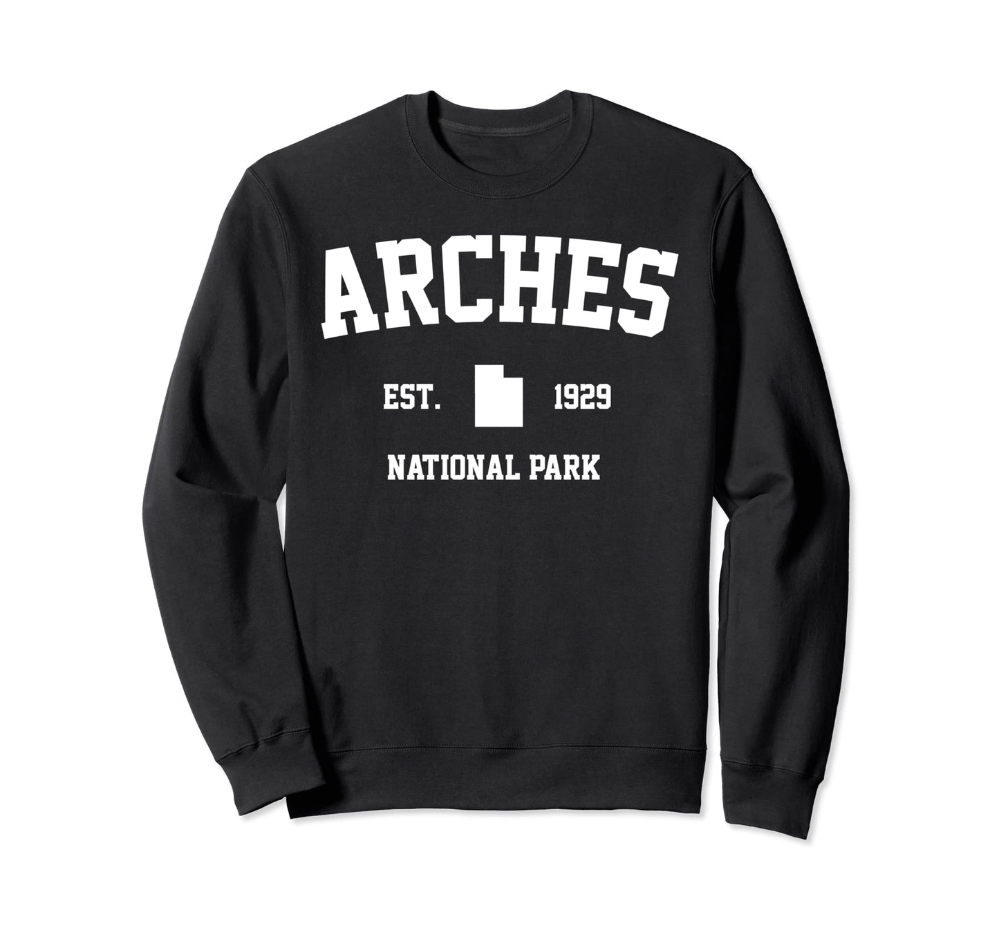 Arches National Park Hiking Utah Est 1929 Sweatshirt - Graphic Print Unisex - T-Shirt, Sweatshirt, Hoodie