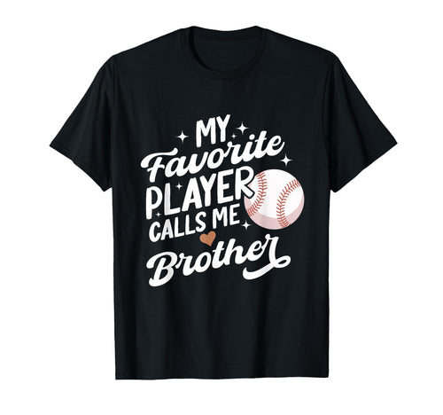 Baseball My Favorite Player Calls Me T-Shirt - Casual Everyday Wear Unisex - T-Shirt, Sweatshirt, Hoodie