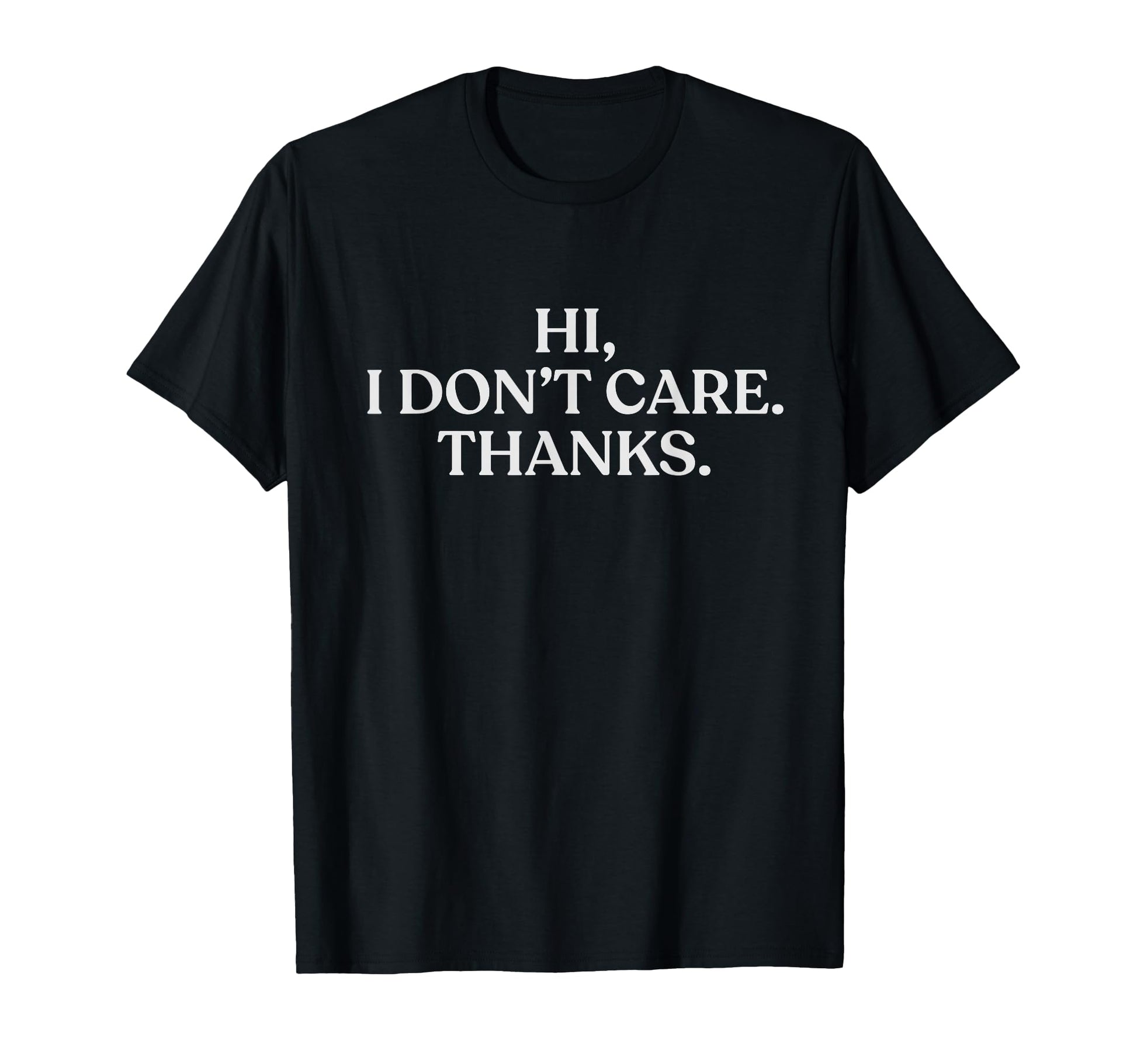 Hi I Dont Care Thanks Y2K Aesthetic T-Shirt - Custom Art Print Unisex - T-Shirt, Sweatshirt, Hoodie