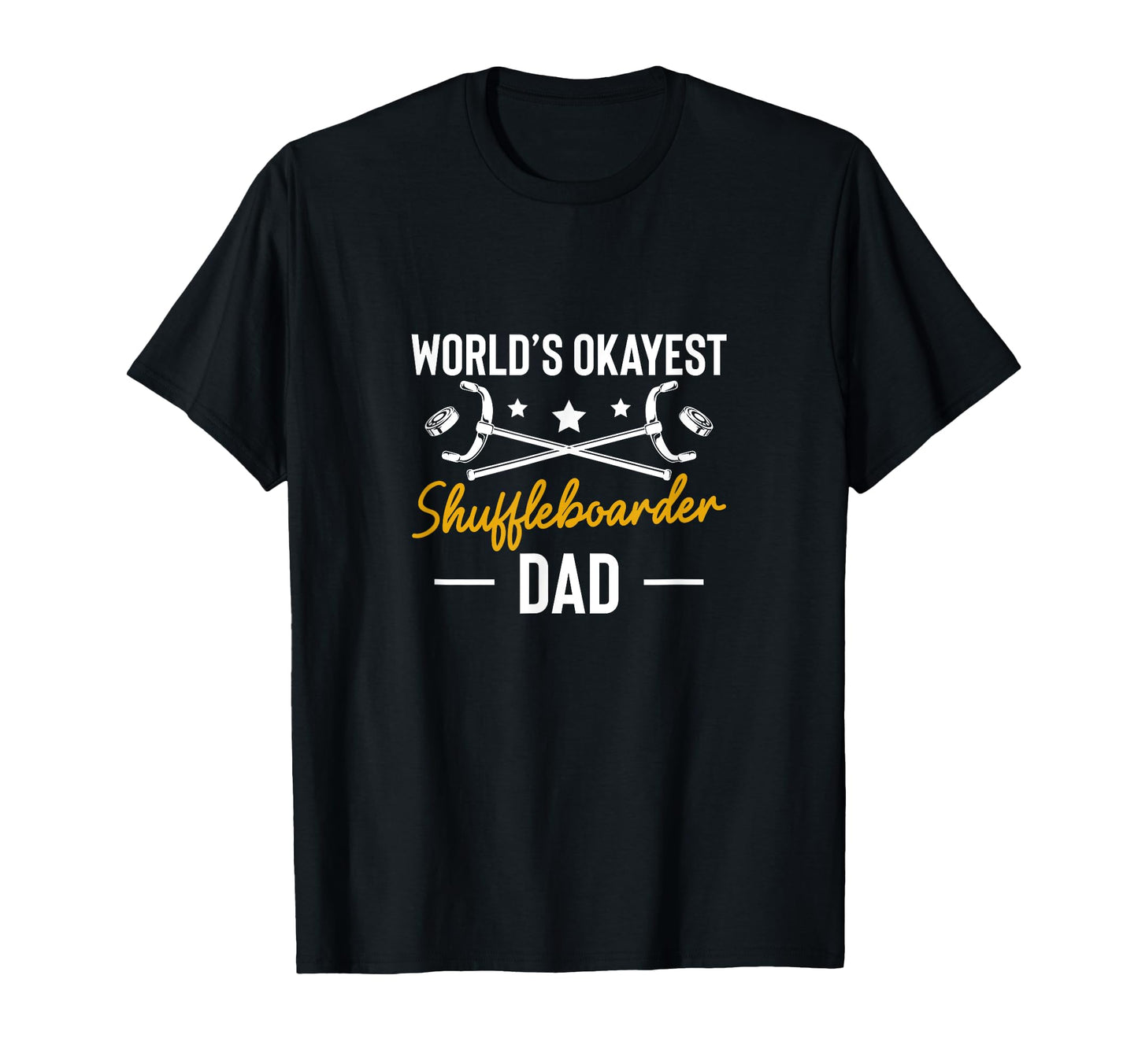 Worlds Okayest Shuffleboarder Dad T-Shirt - Fun Novelty Design for Adults - T-Shirt, Sweatshirt, Hoodie