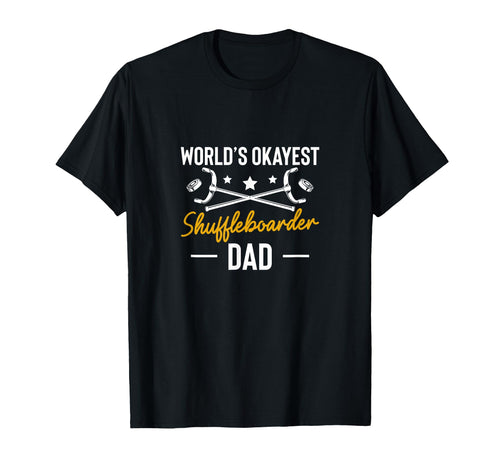 Worlds Okayest Shuffleboarder Dad T-Shirt - Fun Novelty Design for Adults - T-Shirt, Sweatshirt, Hoodie