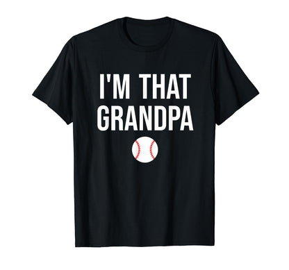 Im That Grandpa Funny Loud T-Shirt - Casual Everyday Wear for Adults - T-Shirt, Sweatshirt, Hoodie