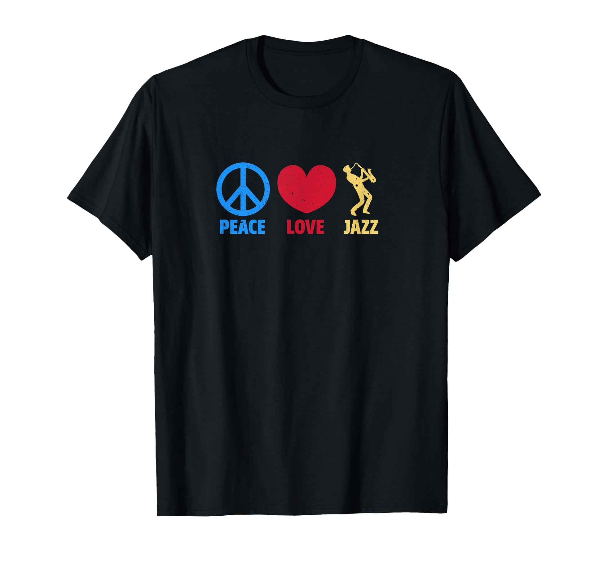 Peace Love And Jazz T-Shirt - Casual Everyday Wear for Adults - T-Shirt, Sweatshirt, Hoodie