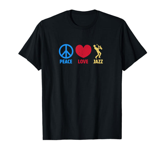 Peace Love And Jazz T-Shirt - Casual Everyday Wear for Adults - T-Shirt, Sweatshirt, Hoodie