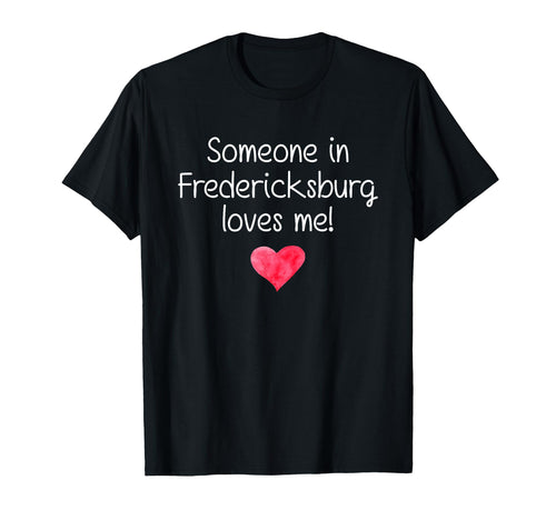 Someone Fredericksburg Va Virginia T-Shirt - Streetwear Style Men Women - T-Shirt, Sweatshirt, Hoodie