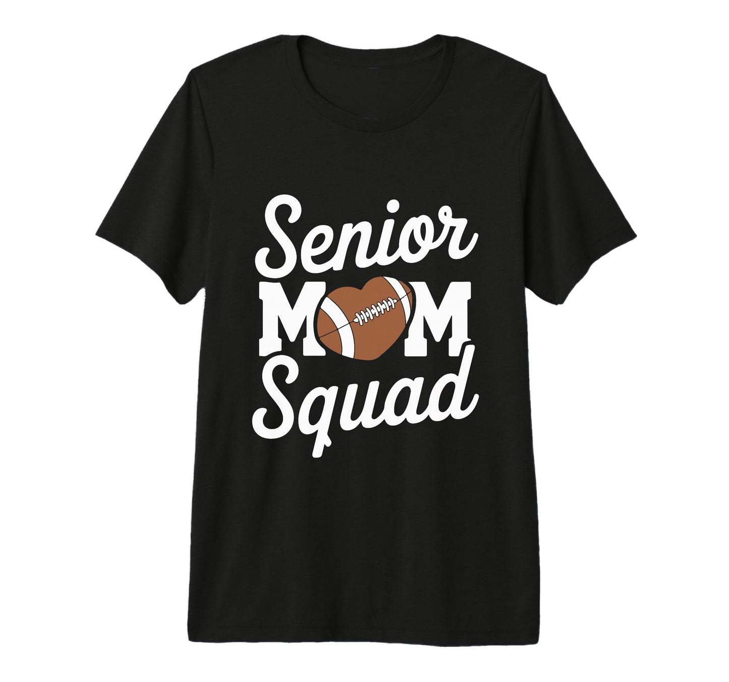 Senior Mom Squad Football Game Day T-Shirt - Novelty Apparel Men Women - T-Shirt, Sweatshirt, Hoodie