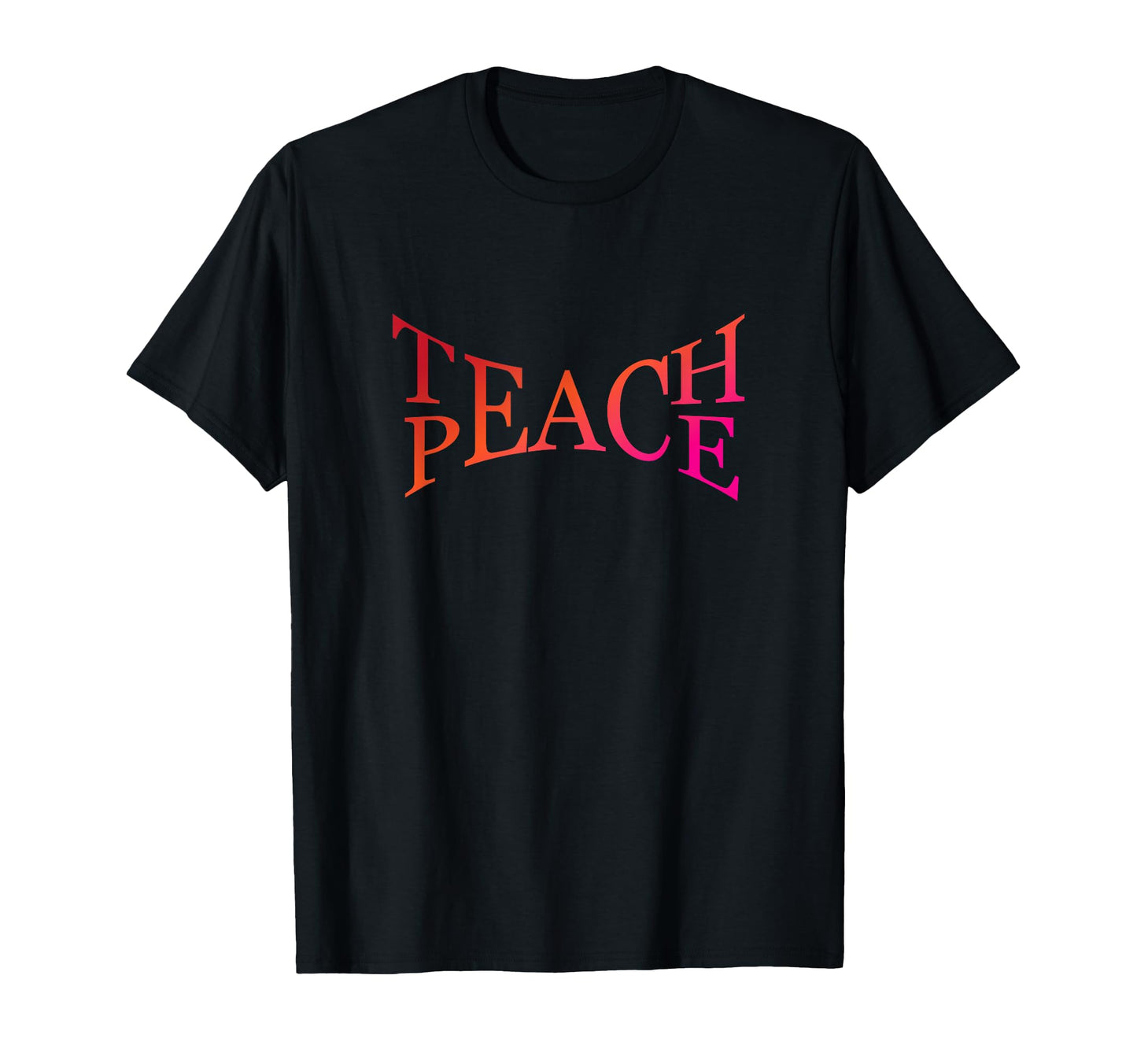 Teach Peace Tolerance Love Kindness T-Shirt - Minimalist Print for Adults - T-Shirt, Sweatshirt, Hoodie
