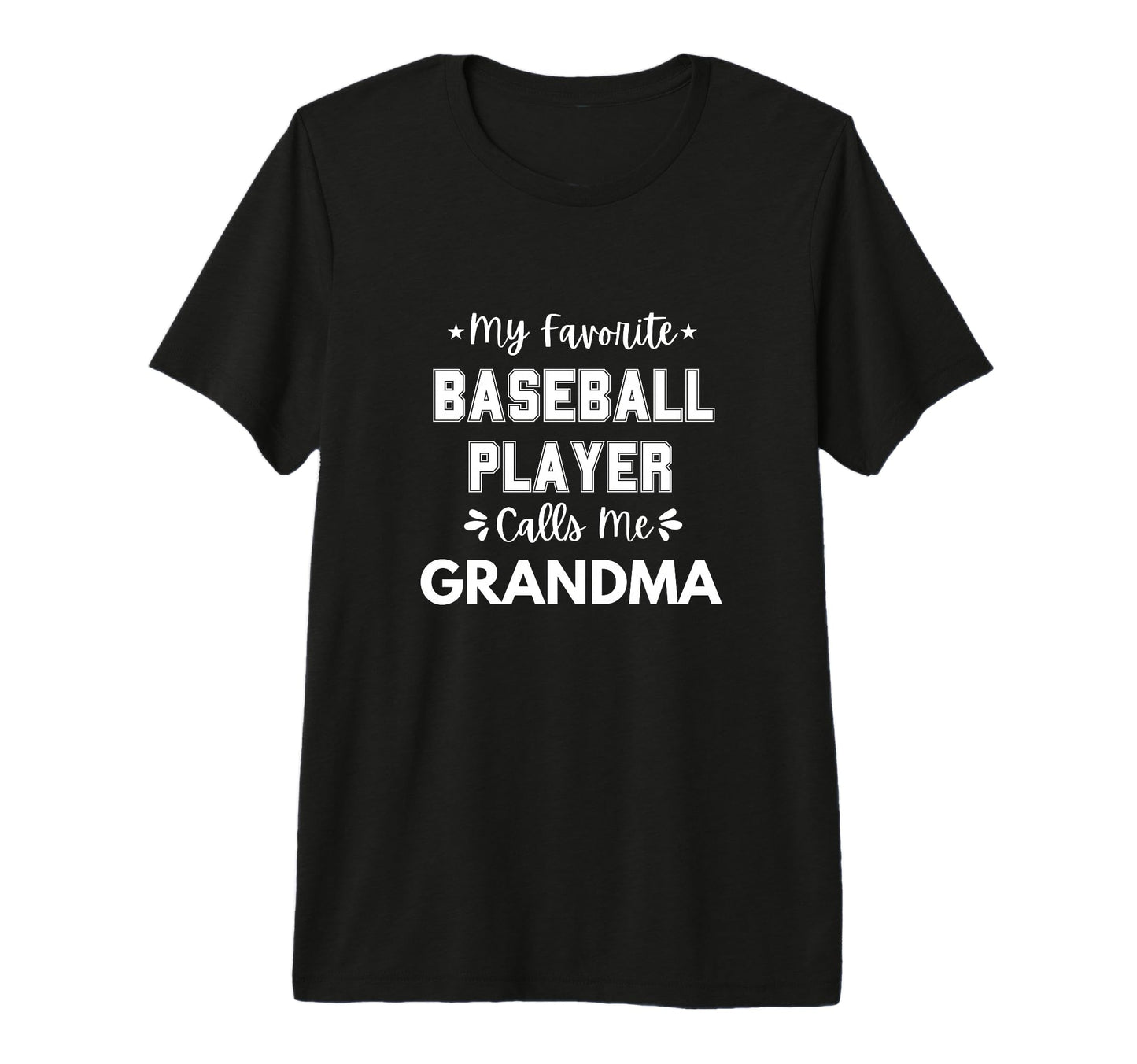 My Favorite Baseball Player Calls Me T-Shirt - Streetwear Style Unisex - T-Shirt, Sweatshirt, Hoodie