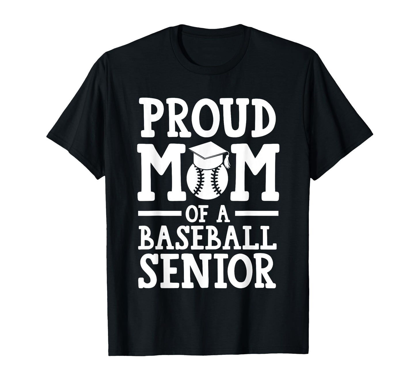 Proud Mom Baseball Senior Graduate T-Shirt - Aesthetic Graphic Men Women - T-Shirt, Sweatshirt, Hoodie