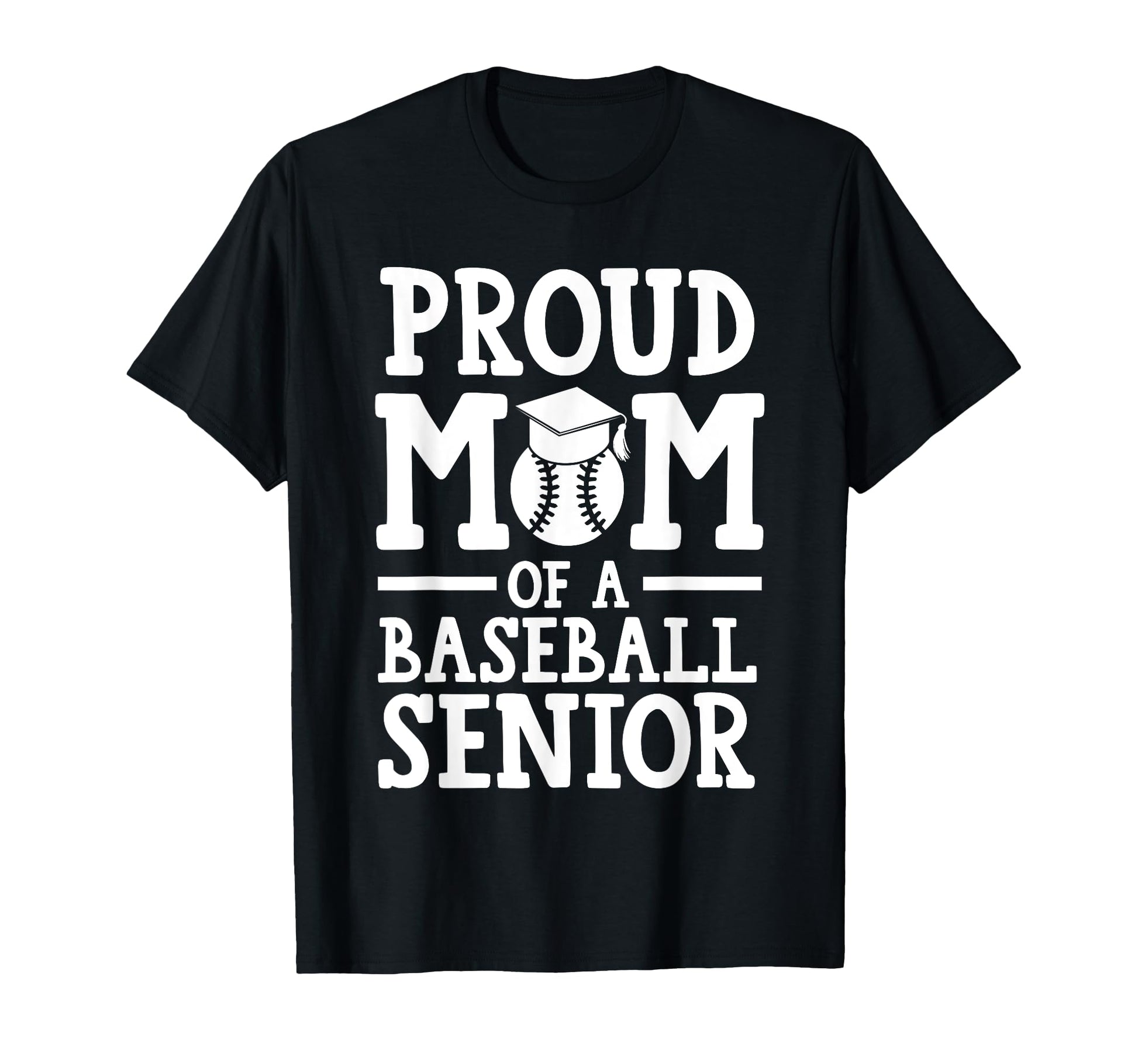 Proud Mom Baseball Senior Graduate T-Shirt - Aesthetic Graphic Men Women - T-Shirt, Sweatshirt, Hoodie