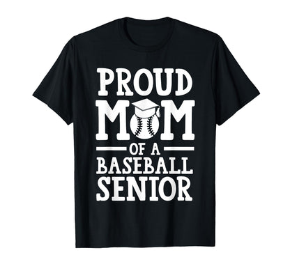 Proud Mom Baseball Senior Graduate T-Shirt - Aesthetic Graphic Men Women - T-Shirt, Sweatshirt, Hoodie