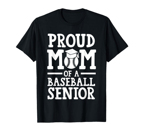 Proud Mom Baseball Senior Graduate T-Shirt - Aesthetic Graphic Men Women - T-Shirt, Sweatshirt, Hoodie