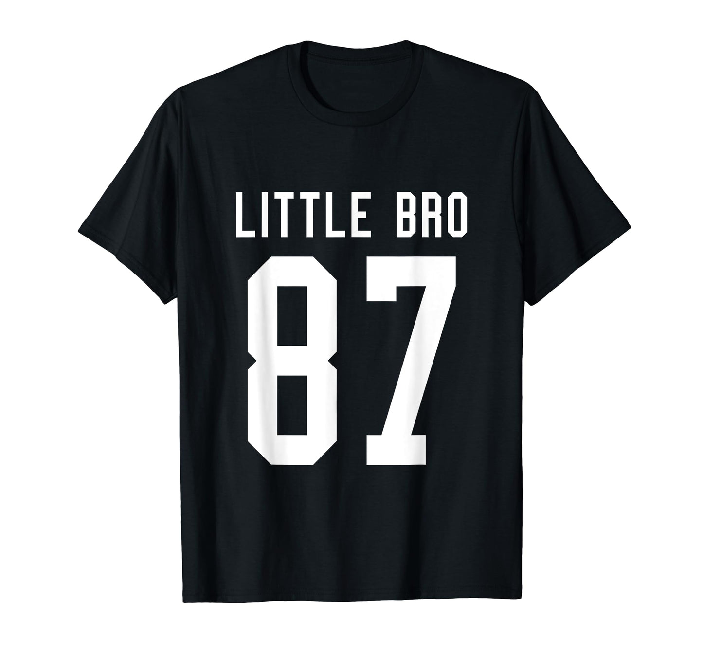Number 87 Little Bro Biggest Fan T-Shirt - Casual Everyday Wear for Adults - T-Shirt, Sweatshirt, Hoodie