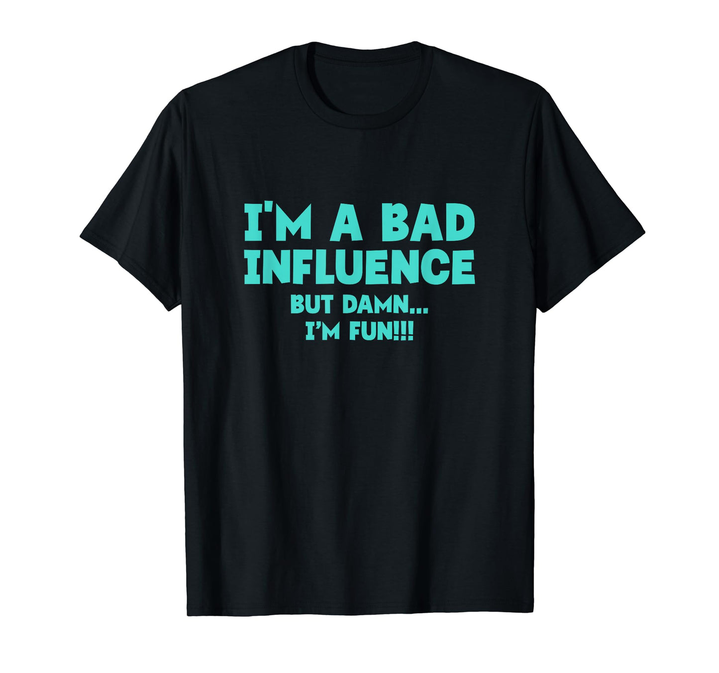 Im Bad Influence But Damn Im Fun Y2K T-Shirt - Unique Graphic Men Women - T-Shirt, Sweatshirt, Hoodie