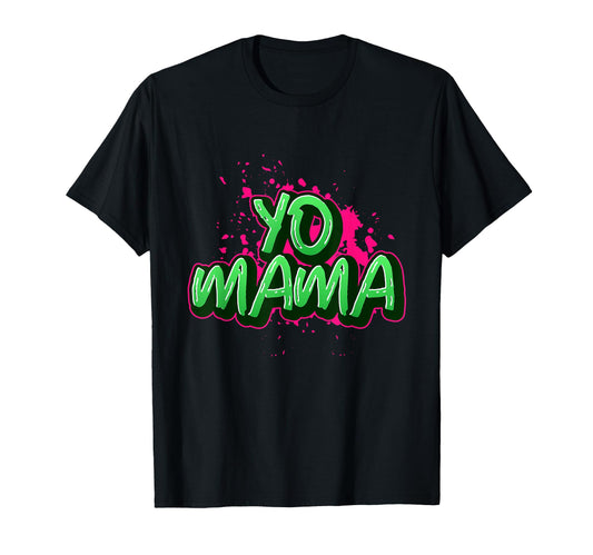 Yo Mama Old Skool Graffiti 90S Hip T-Shirt - Aesthetic Graphic for Adults - T-Shirt, Sweatshirt, Hoodie