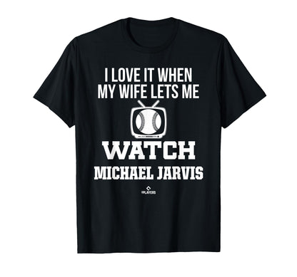My Wife Lets Me Watch Michael Jarvis T-Shirt - Custom Art Print for Adults - T-Shirt, Sweatshirt, Hoodie