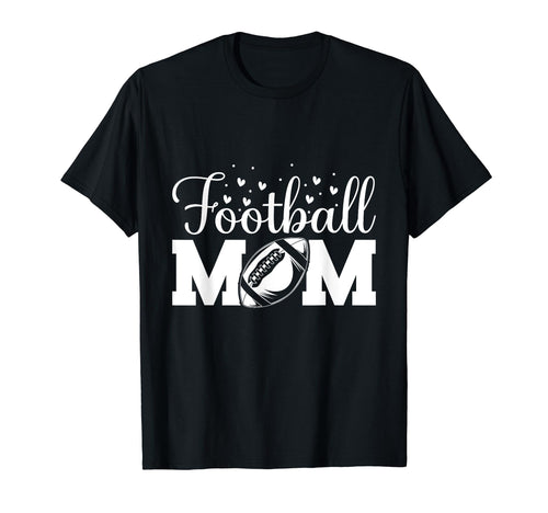 Football Mom Football Mother Game Day T-Shirt - Novelty Apparel Unisex - T-Shirt, Sweatshirt, Hoodie