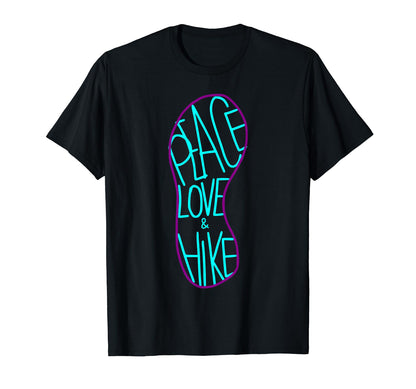 Peace Love And Hike T-Shirt - Graphic Print Men Women - T-Shirt, Sweatshirt, Hoodie