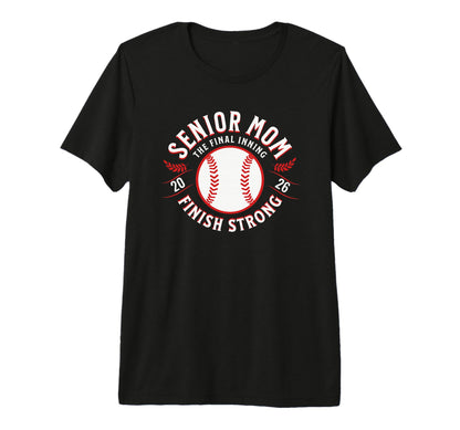 Baseball Senior Mom 2026 Final Inning T-Shirt - Trendy Graphic Men Women - T-Shirt, Sweatshirt, Hoodie