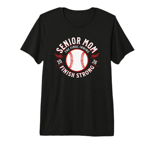 Baseball Senior Mom 2026 Final Inning T-Shirt - Trendy Graphic Men Women - T-Shirt, Sweatshirt, Hoodie