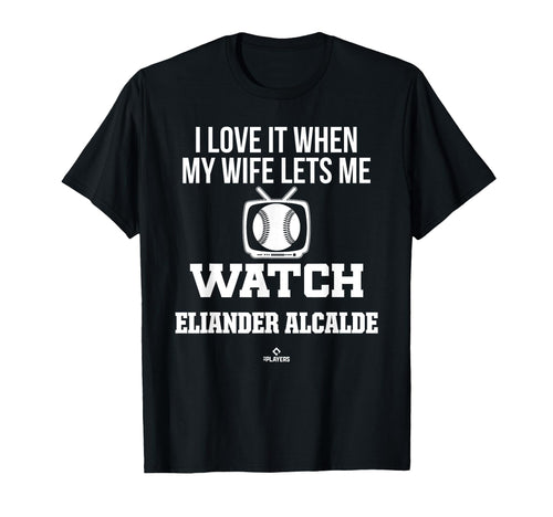 My Wife Lets Me Watch Eliander Alcalde T-Shirt - Unique Graphic Unisex - T-Shirt, Sweatshirt, Hoodie