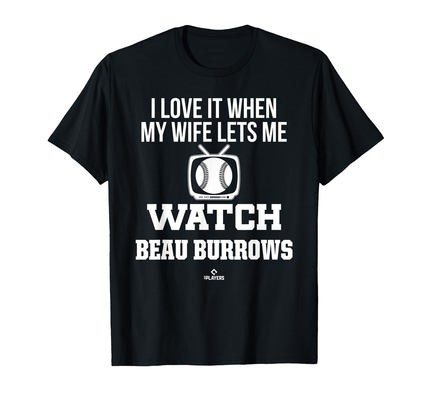 My Wife Lets Me Watch Beau Burrows Prospect T-Shirt - Graphic Print Unisex - T-Shirt, Sweatshirt, Hoodie