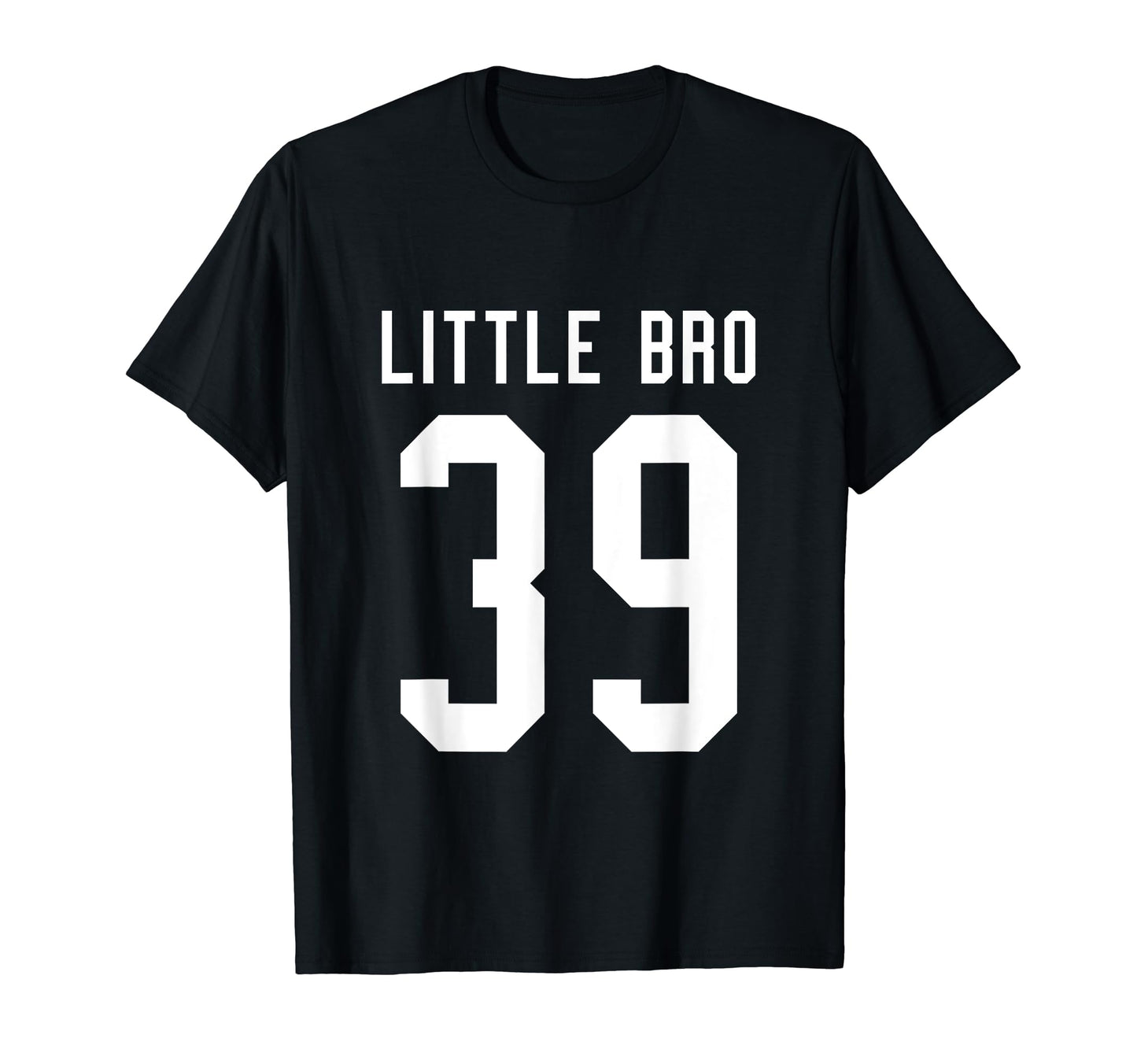 Number 39 Little Bro Biggest Fan Football T-Shirt - Novelty Apparel Unisex - T-Shirt, Sweatshirt, Hoodie