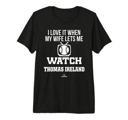 My Wife Lets Me Watch Thomas Ireland T-Shirt - Aesthetic Graphic Unisex - T-Shirt, Sweatshirt, Hoodie