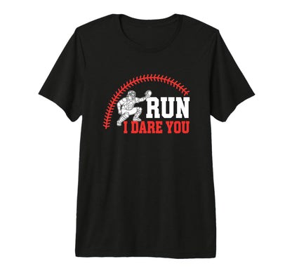 Run I Dare You Catcher Baseball Mom T-Shirt - Aesthetic Graphic Men Women - T-Shirt, Sweatshirt, Hoodie