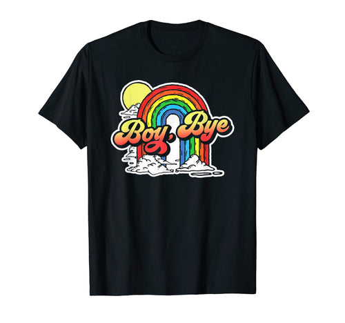 Bye Funny Sarcastic 80S Rainbow T-Shirt - Fun Novelty Design Unisex - T-Shirt, Sweatshirt, Hoodie