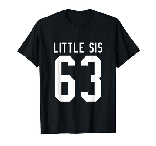 Number 63 Little Sis Biggest Fan T-Shirt - Streetwear Style Men Women - T-Shirt, Sweatshirt, Hoodie