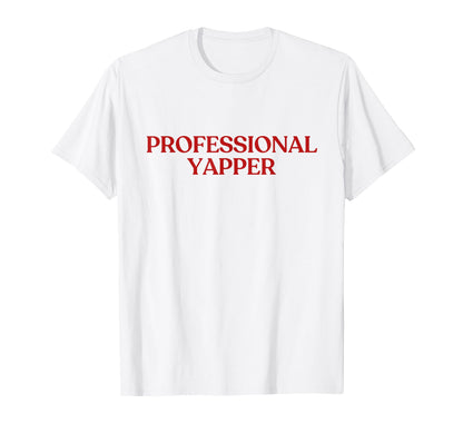 Professional Yapper Y2K Aesthetic T-Shirt - Streetwear Style for Adults - T-Shirt, Sweatshirt, Hoodie
