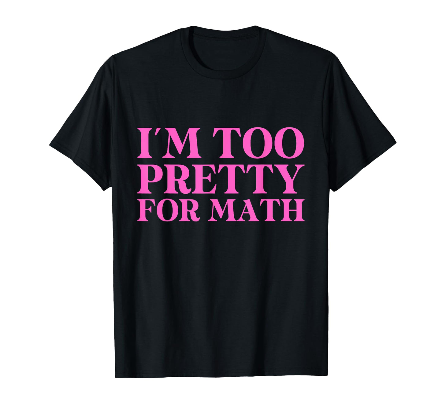 Im Too Pretty Math 2000S Y2K Aesthetic T-Shirt - Streetwear Style Men Women - T-Shirt, Sweatshirt, Hoodie