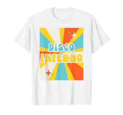 Disco Inferno Dance Fever T-Shirt - Casual Everyday Wear Unisex - T-Shirt, Sweatshirt, Hoodie