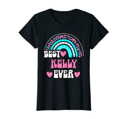 Best Kelly Ever Personal Name T-Shirt - Casual Everyday Wear for Adults - T-Shirt, Sweatshirt, Hoodie