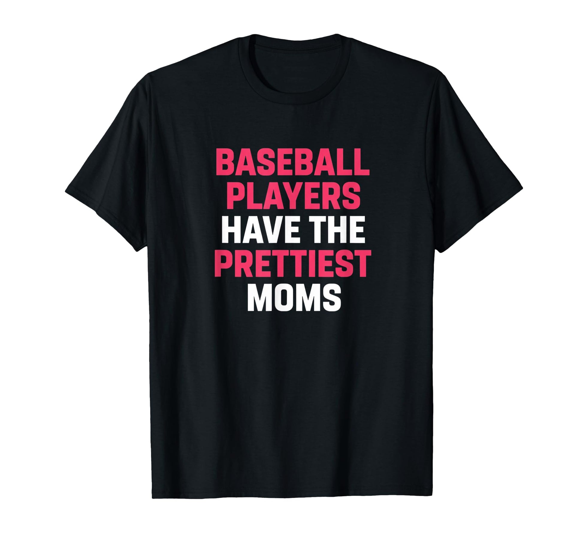Baseball Mom Baseball Players Have T-Shirt - Custom Art Print Unisex - T-Shirt, Sweatshirt, Hoodie
