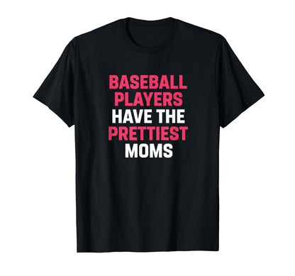 Baseball Mom Baseball Players Have T-Shirt - Custom Art Print Unisex - T-Shirt, Sweatshirt, Hoodie