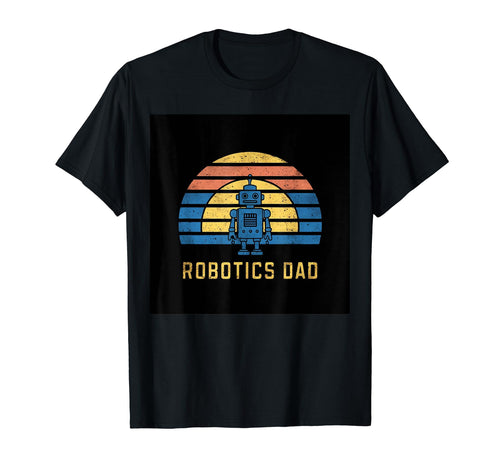 Robotics Dad Blue Robot Rainbow T-Shirt - Fun Novelty Design Men Women - T-Shirt, Sweatshirt, Hoodie