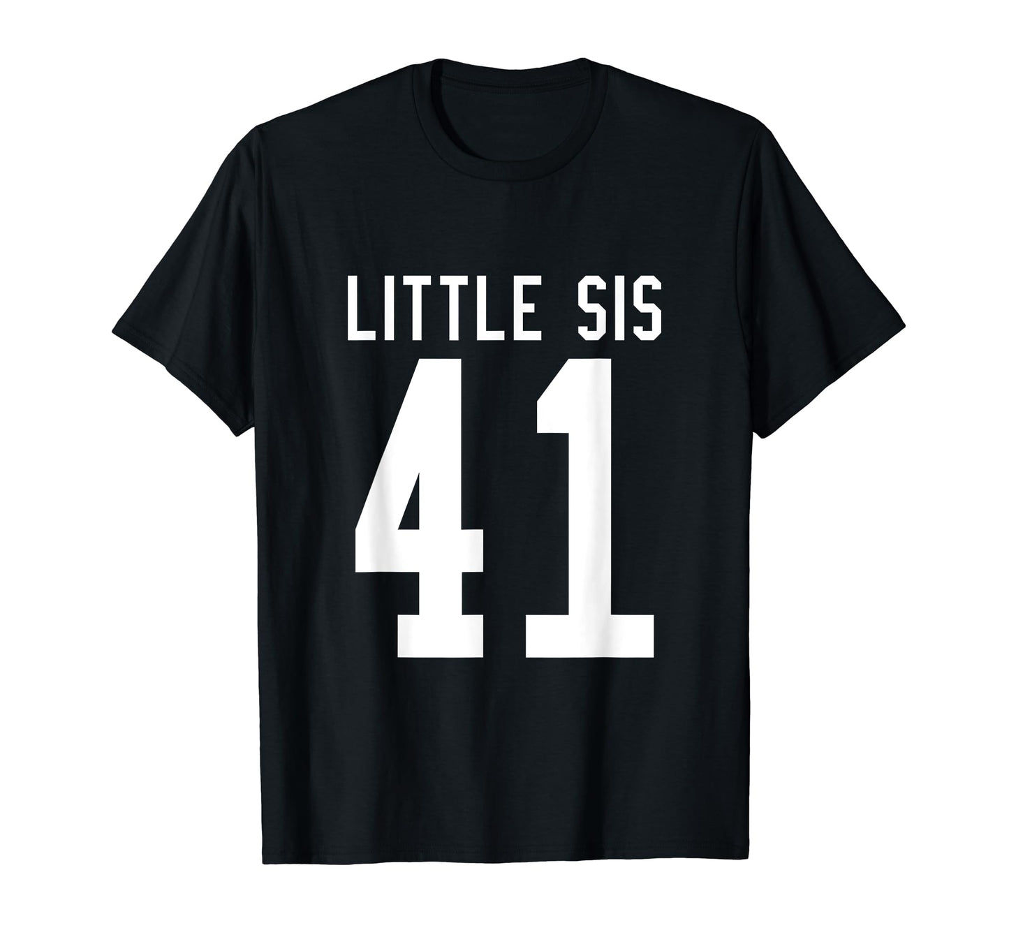Number 41 Little Sis Biggest Fan T-Shirt - Graphic Print for Adults - T-Shirt, Sweatshirt, Hoodie