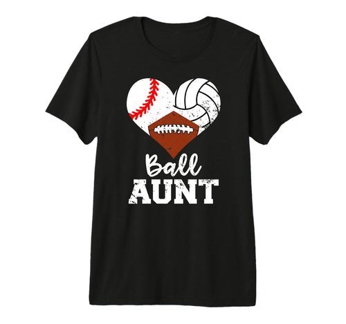 Ball Aunt Baseball Volleyball T-Shirt - Novelty Apparel for Adults - T-Shirt, Sweatshirt, Hoodie