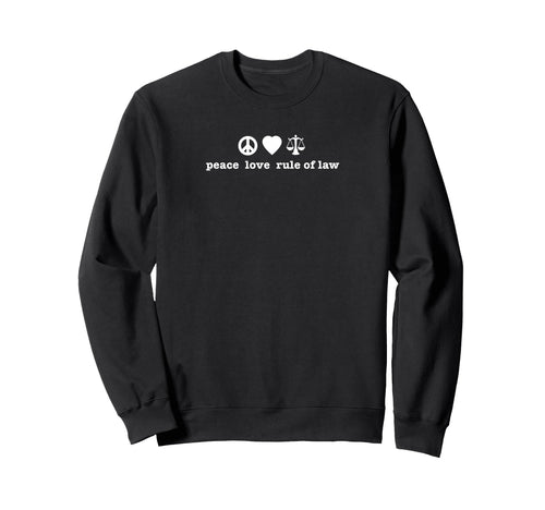 Peace Love Rule Law Sweatshirt - Minimalist Print for Adults - T-Shirt, Sweatshirt, Hoodie