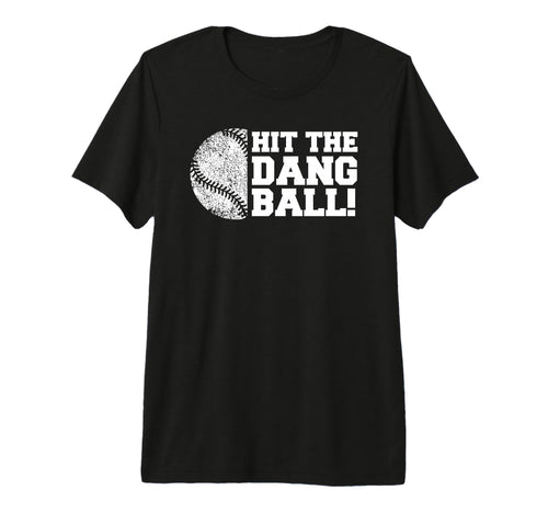 Baseball Hit Dang Ball Funny Parent T-Shirt - Streetwear Style Unisex - T-Shirt, Sweatshirt, Hoodie