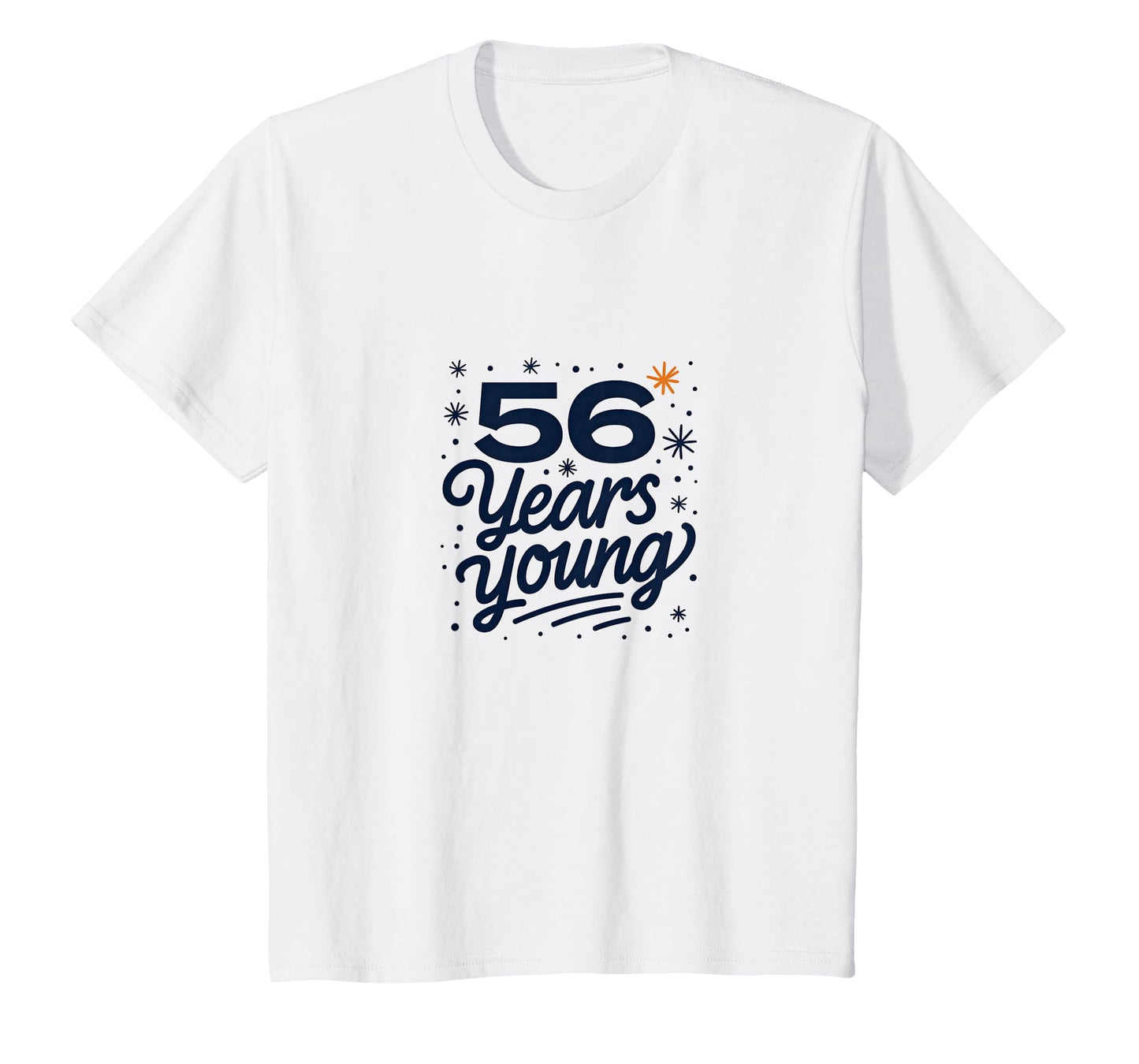 56 Years Young 60Th Birthday Gifts T-Shirt - Aesthetic Graphic Men Women - T-Shirt, Sweatshirt, Hoodie