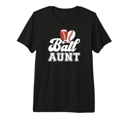 Ball Aunt Heart Baseball Football T-Shirt - Custom Art Print for Adults - T-Shirt, Sweatshirt, Hoodie