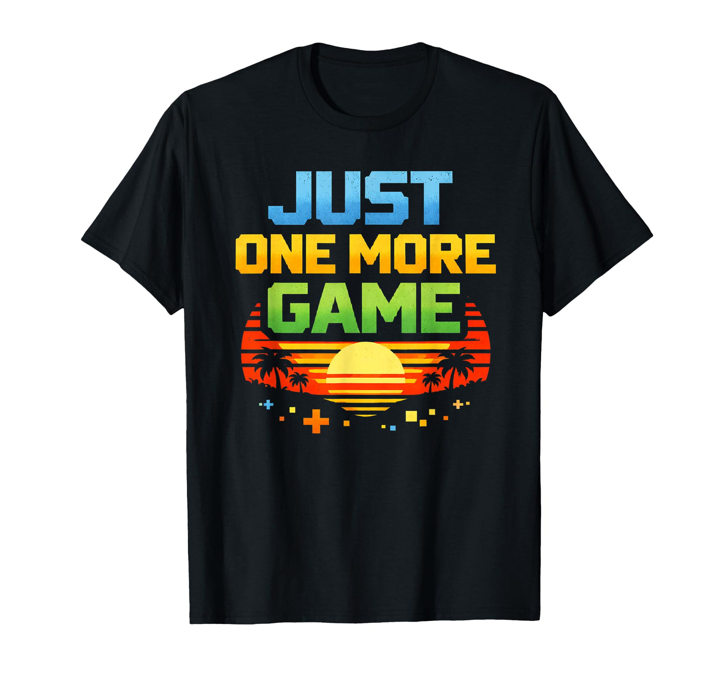 Just One More Game Gamer Gift T-Shirt - Casual Everyday Wear for Adults - T-Shirt, Sweatshirt, Hoodie