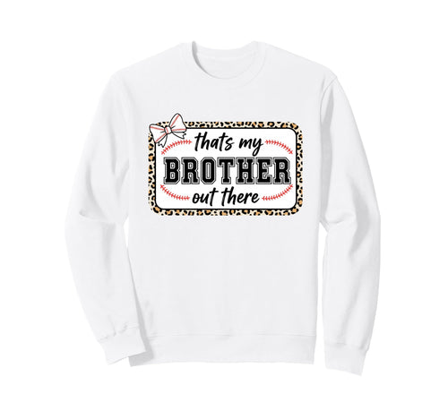 Cat Mom Thats My Brother Out There Sweatshirt - Graphic Print Men Women - T-Shirt, Sweatshirt, Hoodie