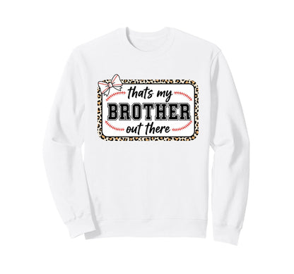 Cat Mom Thats My Brother Out There Sweatshirt - Novelty Apparel Unisex - T-Shirt, Sweatshirt, Hoodie