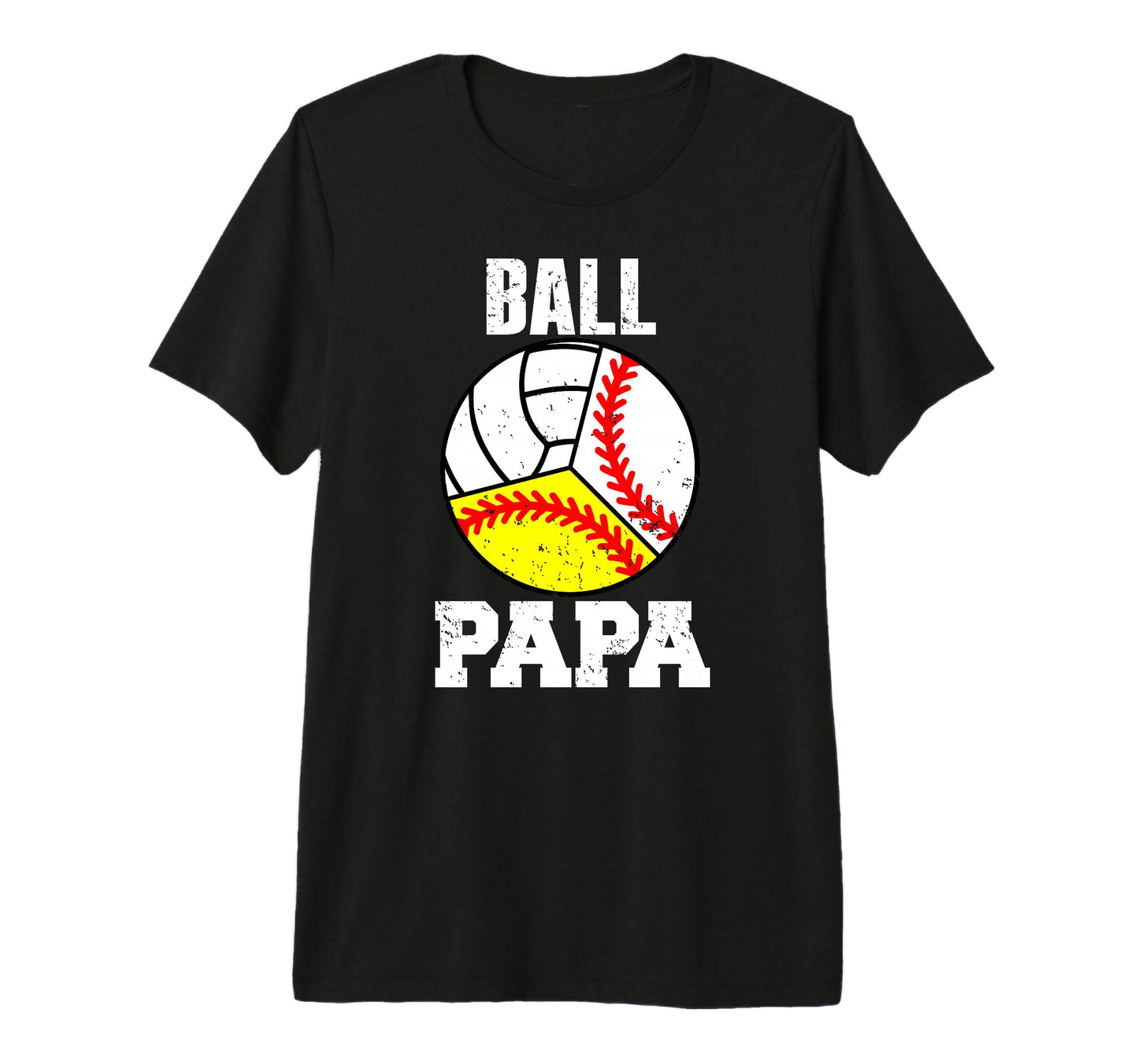Mens Ball Papa Funny Baseball Softball T-Shirt - Novelty Apparel Unisex - T-Shirt, Sweatshirt, Hoodie