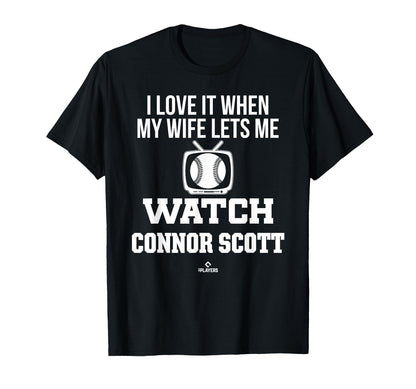 My Wife Lets Me Watch Connor Scott T-Shirt - Custom Art Print Unisex - T-Shirt, Sweatshirt, Hoodie